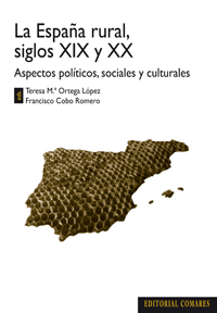 Espaa rural, siglos XIX y XX. Aspectos politicos, sociales y culturales