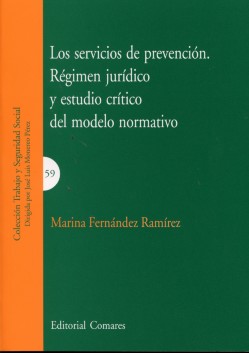 Los servicios de prevencion. Regimen juridico y Estudio critico  del modelo normativo