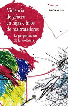 Violencia de gnero en hijas e hijos de maltratadores. La perpetuacin de la violencia