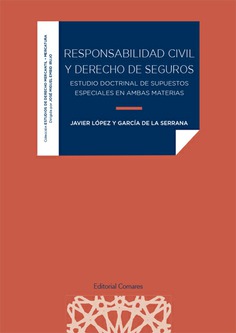 Responsabilidad  civil y derecho de seguros. Estudio doctrinal de supuestos especiales en ambas materias