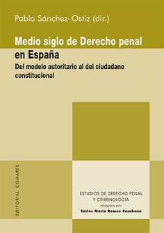 Medio siglo del Derecho Penal en Espaa. Del modelo autoritario al del ciudadano constitucional