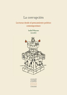 La Corrupción. Lecturas desde el pensamiento politico contemporaneo