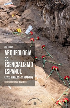 Arqueologa del esencialismo espaol. Leyes, genealogas y herencias