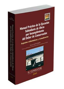 Manual Practico de la Ejecucin Subsidiaria de Obras por Incumplimiento del Deber de Conservacin