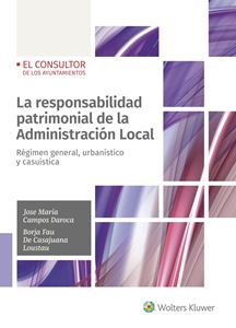La responsabilidad patrimonial de la Administracion Local.Regimen general urbanistico y casustica