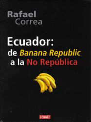 Ecuador: de Banana Republic a la no Republica