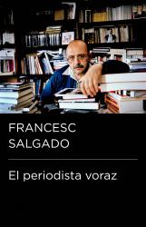 El periodista voraz (Endebate) Apuntes para una biografia