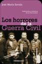 Los horrores de la Guerra Civil Testimonios y vivencias de los dos bandos