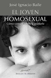 El joven homosexual Cmo comprenderle y ayudarle