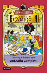 Carlota y el misterio de la extraa vampira La Tribu de Camelot 7