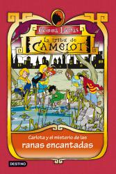 Carlota y el misterio de las ranas encantadas La tribu de Camelot 8