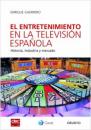 El entretenimiento en la televisin espaola Historia, industria y mercado