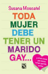 Toda mujer debe tener un marido gay...