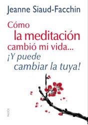 Cmo la meditacin cambi mi vida... Y puede cambiar la tuya!