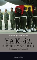 YAK-42, honor y verdad. Crnica de una catstrofe.