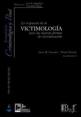 La respuesta de la Victimologia ante las nuevas formas de victimizacion