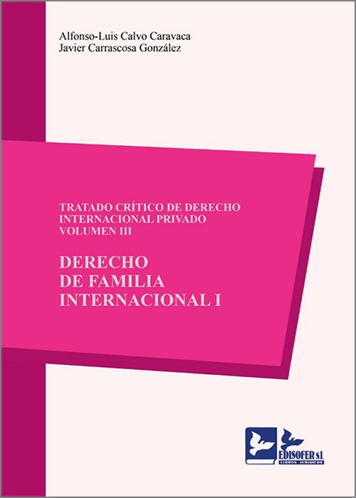 Tratado crtico de Derecho Internacional Privado. Volumen  III. Derecho de familia internacional I