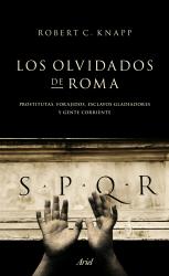 Los olvidados de Roma Prostitutas, forajidos, esclavos, gladiadores y gente corriente