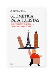 Geometra para turistas Una gua para disfrutar de 125 maravillas mundiales y descubrir muchas ms