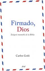 Firmado, Dios Exgesis razonable de la Biblia