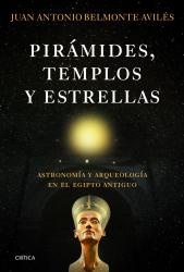 Pirmides, templos y estrellas Astronoma y arqueologa en el Egipto antiguo