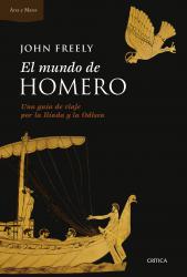 El mundo de Homero Una gua de viaje por la Ilada y la Odisea