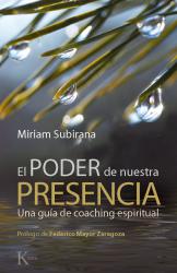 El poder de nuestra presencia Una gua de coaching espiritual