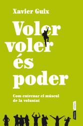 Voler voler s poder com entrenar el mscul de la voluntat