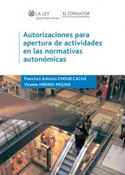 Autorizaciones para apertura de actividades en las normativas autonmicas El nuevo rgimen de autorizaciones para el ejercicio y apertura de todo tipo de actividades cuando llevan aparejadas obras y la entrada en juego de entidades colaboradoras