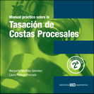 Manual práctico sobre la  Tasacion de Costas Procesales
