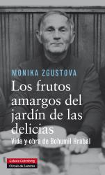 Los frutos amargos del jardn de las delicias Vida y obra de Bohumil Hrabal