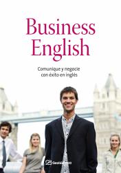 Business english Comunique y negocie con xito en ingls