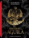 El misterio del guila (Triloga de la independencia, 1)