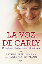 La voz de Carly (e-original) Rompiendo las barreras del autismo