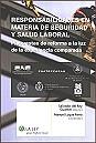 Responsabilidades en Materia de Seguridad y Salud Laboral. Propuestas de Reforma a la Luz de Experiencia Comparada.