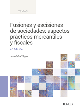 Fusiones y escisiones de sociedades: aspectos practicos mercantiles y fiscales