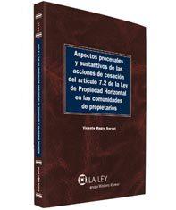 Aspectos procesales y sustantivos de las acciones de cesacion del articulo 7.2 de la Ley de Propiedad Horizontal en las comunidades de propieta