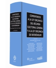 Comentarios a la Ley Organica del Regimen Electoral General y a la Ley Organica de Referndum