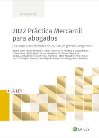 2022 Practica Mercantil para abogados. Los casos más relevantes en 2021 en los grandes despachos