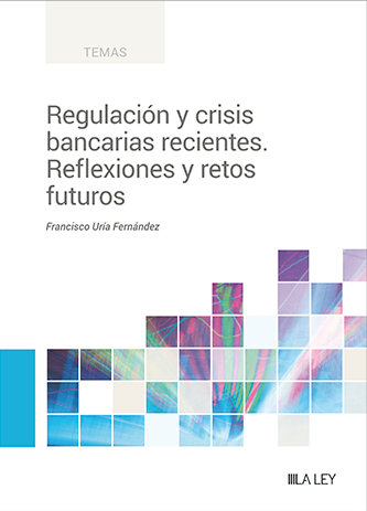 Regulacin y crisis bancarias recientes. Reflexiones y retos futuros