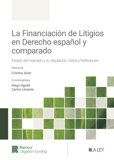 La financiacin de Litigios en Derecho Espaol y comparado. Estado de mercado y su regulacin. Datos y reflexiones