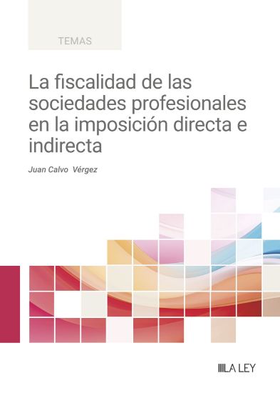 La fiscalidad de las sociedades profesionales en la imposicin directa e indirecta