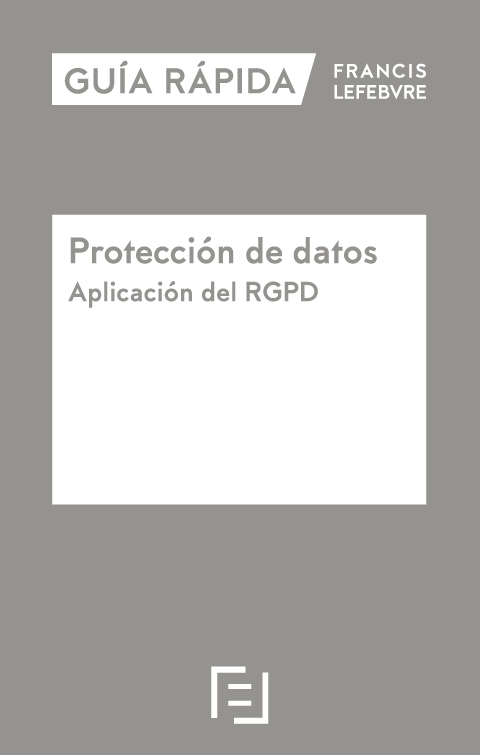 Protección de Datos. Aplicación del RGPD. Guia rapida.