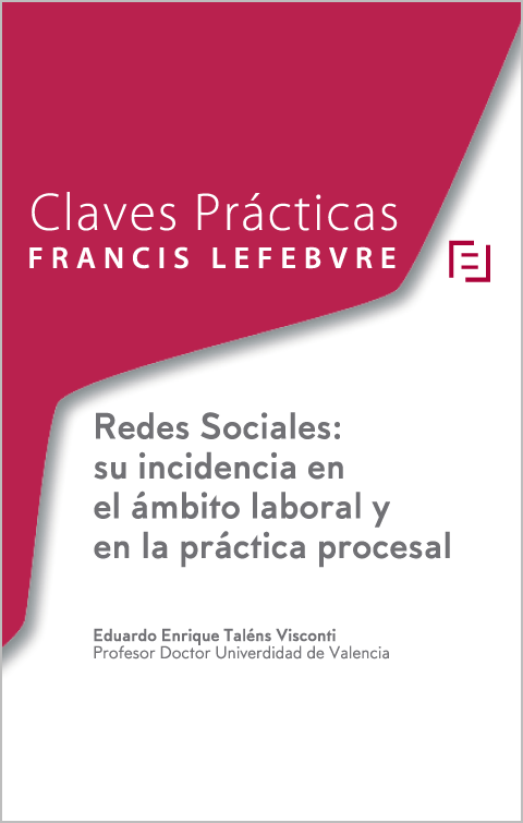 Claves Prcticas: Incidencia de las  Redes Sociales en el mbito laboral y en la prctica procesal