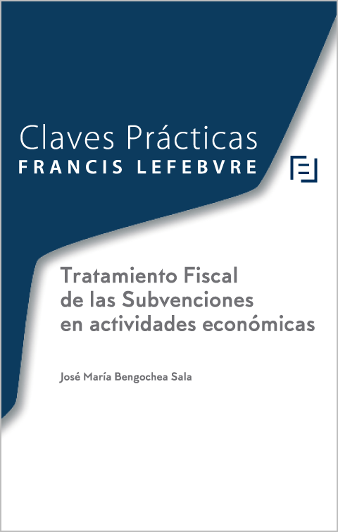 Claves Practicas. Tratamiento Fiscal Subvenciones en actividades economicas