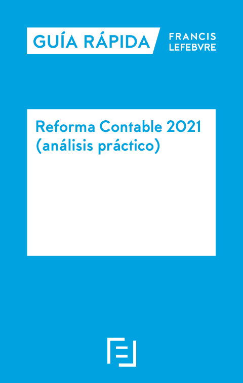 Guía  Rápida  Reforma Contable 2021 ( Análisis Práctico )