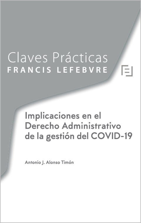 Claves Prácticas. Visión práctica de la gestión del COVID-19 por la Administración