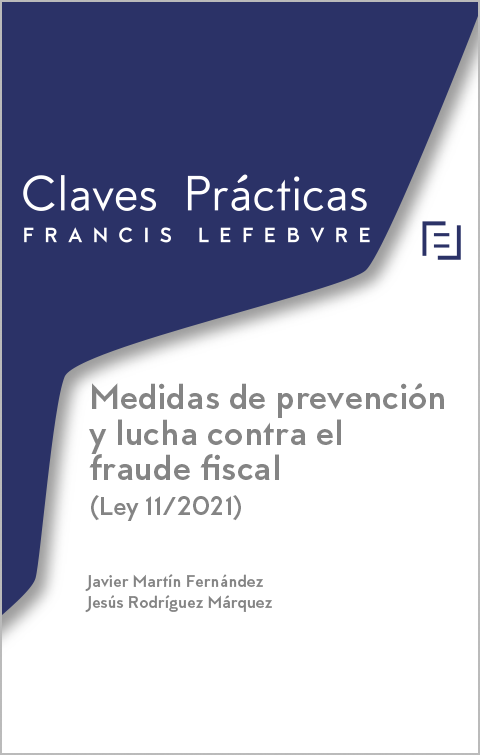 Claves Prcticas: Medidas de prevencin y lucha contra el fraude fiscal (Ley 11/2021)