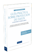 Gua prctica sobre Proteccin de Datos: cuestiones y formularios