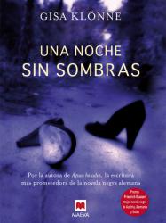 Una noche sin sombras Por la autora de Aguas heladas, la escritora ms prometedora de la novela negra alemana.